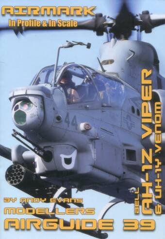 Airmark Modellers Airguide #39 - Bell AH-1Z Viper & UH-1Y Venom