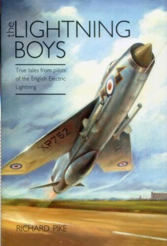 Lightning Boys - True Tales From Pilots Of The English Electric Lightning (Signed)