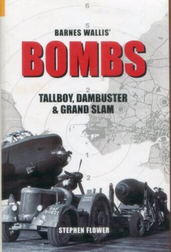 Barnes Wallis' Bombs - Tallboy, Dambuster & Grand Slam (Signed)