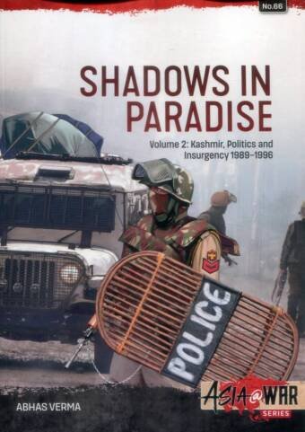 Asia @ War 66 - Shadows In Paradise Volume 2 - Kashmir, Politics And Insurgency 1989-1996