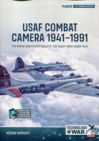 Technology @ War Special - USAAF Combat Camera 1941-1991 - The Brave Ones Shoot Bullets, The Crazy Ones Shoot Film