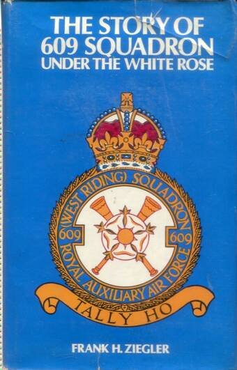 The Story Of 609 Squadron - Under The White Rose (Signed)
