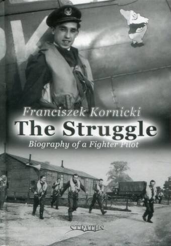 The Struggle - Biography Of A Fighter Pilot (Signed)