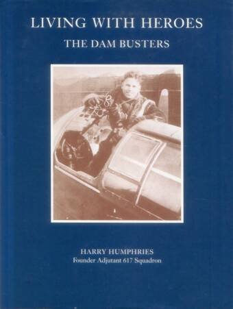 Living With Heroes - The Dam Busters (Signed)