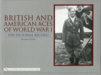 British And Commonwealth Aces Of World War I - The Pictorial Record