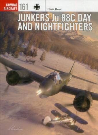 Junkers Ju 88C Day And Nightfighters - Osprey Combat Aircraft 161