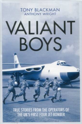 Valiant Boys - True Stories From The Operators Of The UK's First Four-Jet Bomber (Signed)