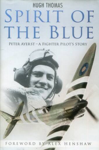 Spirit Of The Blue - Peter Ayerst - A Fighter Pilot's Story (Signed)
