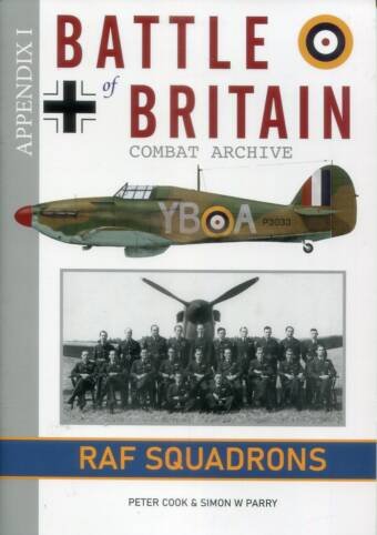 Battle Of Britain Combat Archive Volume - RAF Squadrons - Appendix I