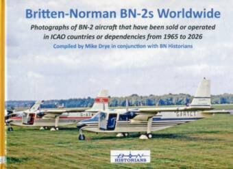 Britten-Norman BN-2s Worldwide - Photographs Of BN-2 Aircraft That Have Been Sold Or Operated In ICAO Countries Or Dependencies From 1965 To 2026