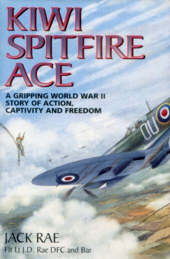 Kiwi Spitfire Ace - A Gripping World War II Story Of Action, Captivity And Freedom (Signed)