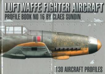 Luftwaffe Fighter Aircraft - Profile Book No. 16