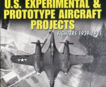 U.S. Experimental & Prototype Aircraft Projects - Fighters 1939-1945