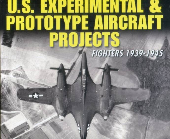 U.S. Experimental & Prototype Aircraft Projects - Fighters 1939-1945