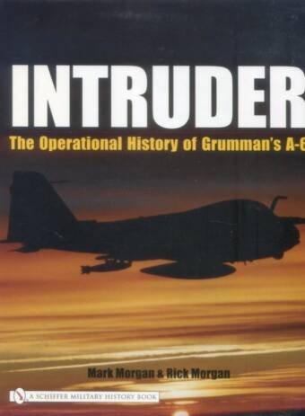 Intruder - The Operational History Of Grumman's A-6