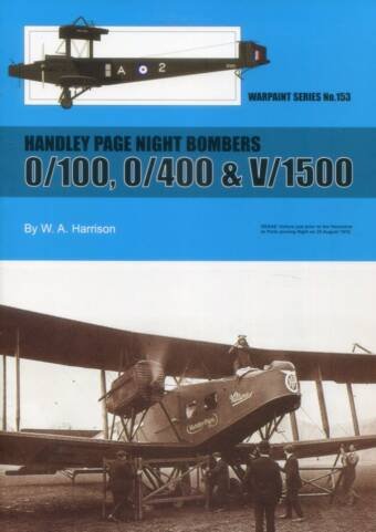 Handley Page Night Bombers 0/100, 0/400 & V/1500 - Warpaint Series No 153