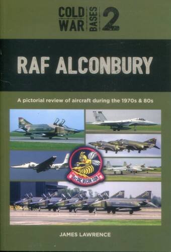 RAF Alconbury - A Pictorial Review Of Aircraft During The 1970s & 80s - Cold War Bases 2