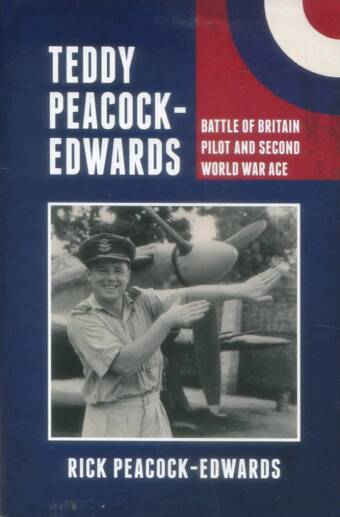 Teddy Peacock-Edwards - Battle Of Britain Pilot And Second World War Ace