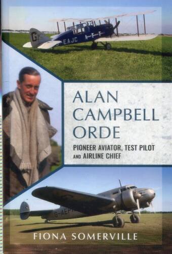 Alan Campbell Orde - Pioneer Aviator, Test Pilot And Airline Chief