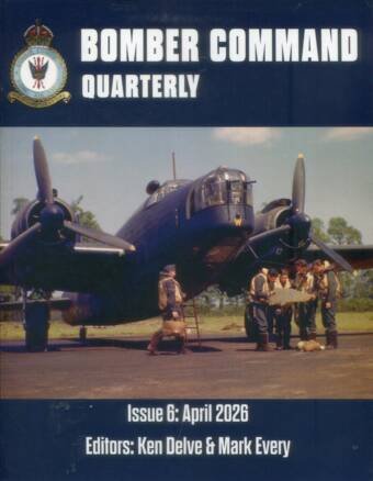 Bomber Command Quarterly - Issue 6 - April 2026