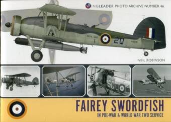 Fairey Swordfish In Pre-War & World War Two Service - Wingleader Photo Archive Number 46