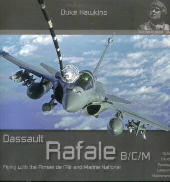 Dassault Rafale B/C/M - Flying With The Armee De L'Air And Marine National - HMH Aircraft In Detail 045