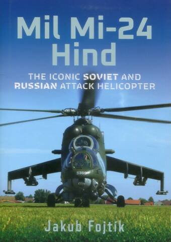 Mil Mi-24 Hind - The Iconic Soviet And Russian Attack Helicopter
