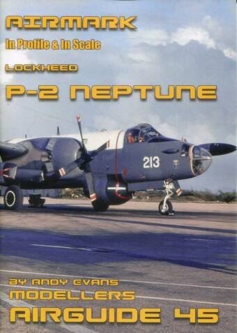 Airmark Modellers Airguide #45 - Lockheed P-2 Neptune