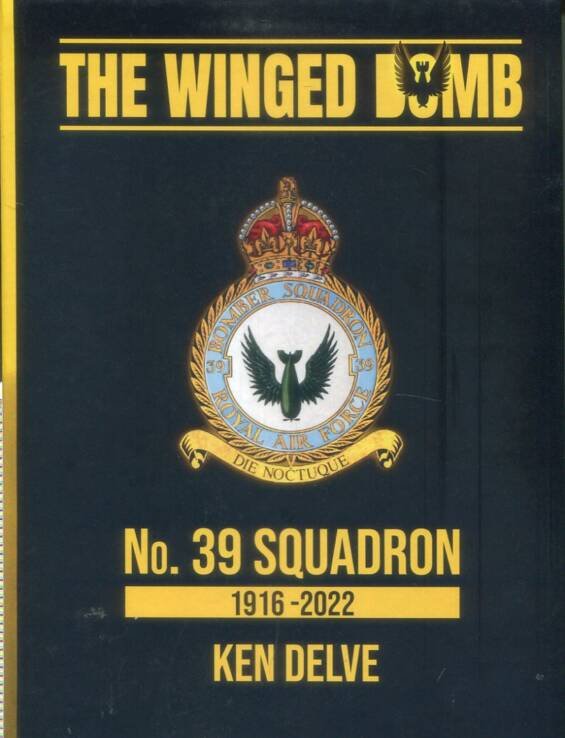 The Winged Bomb - No. 39 Squadron 1916-2022