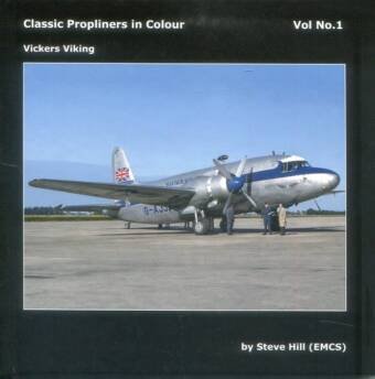 Classic Propliners In Colour Vol No 1 - Vickers Viking