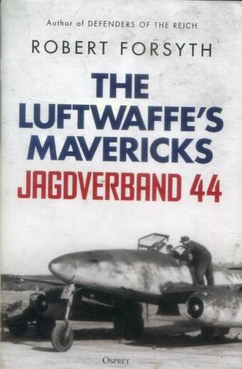 Jagdverband 44 - The Luftwaffe's Mavericks
