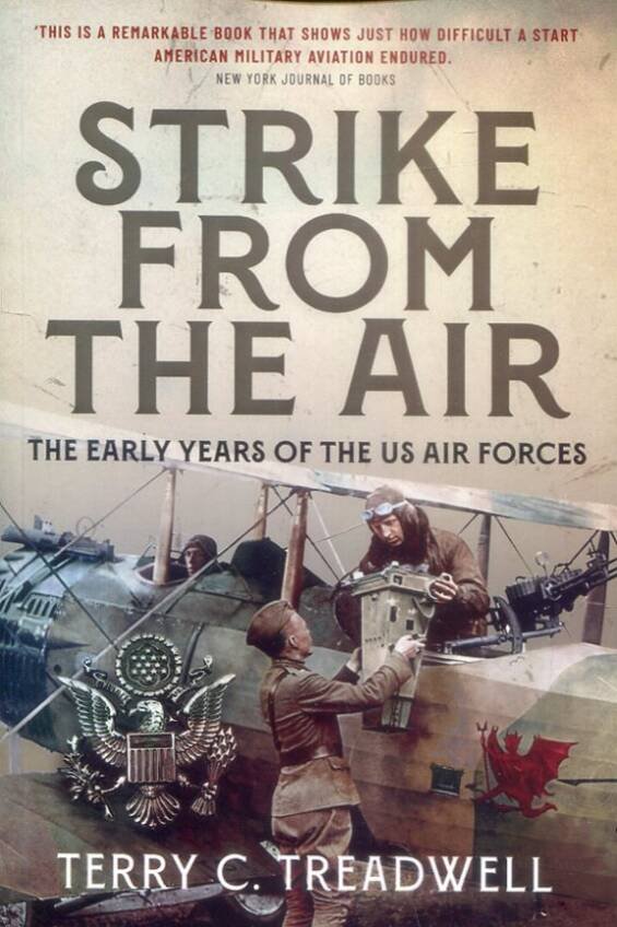 Strike From The Air - The Early Years Of The US Air Forces